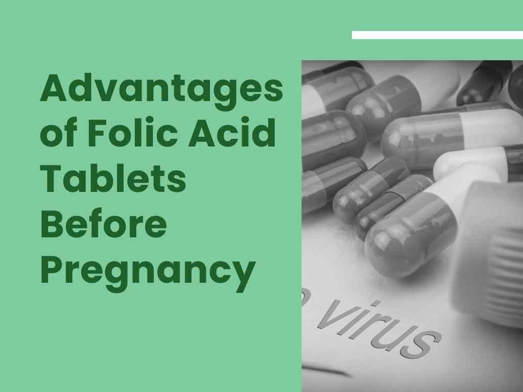 Advantages of Folic Acid Tablets Before Pregnancy